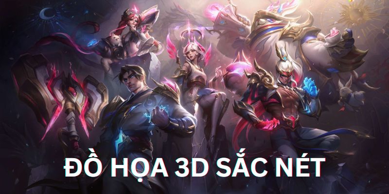 Đồ họa 3D sắc nét trong Liên Minh Huyền Thoại