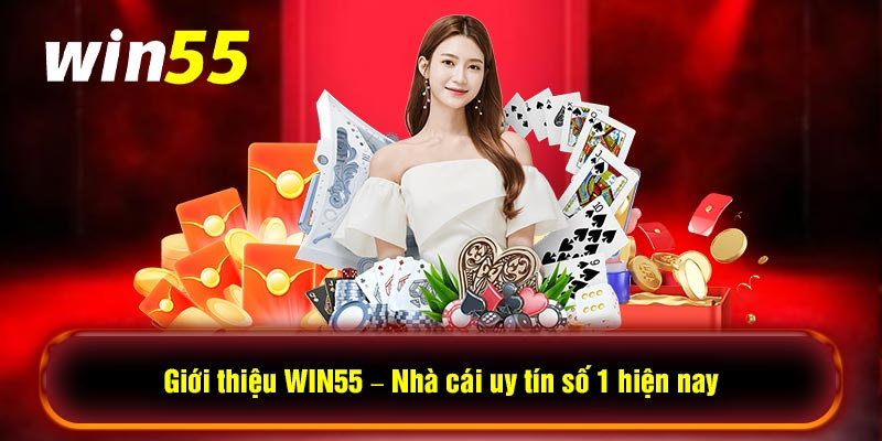 Giới thiệu về những đặc điểm mà nhà cái Win55 sở hữu